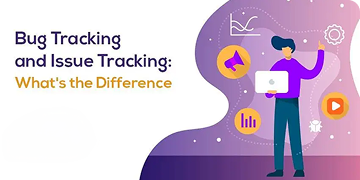 Bug Tracking and Issue Tracking: What’s the Difference?