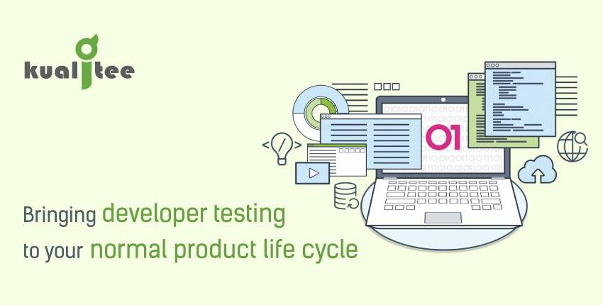 Bring Developer testing product life cycle