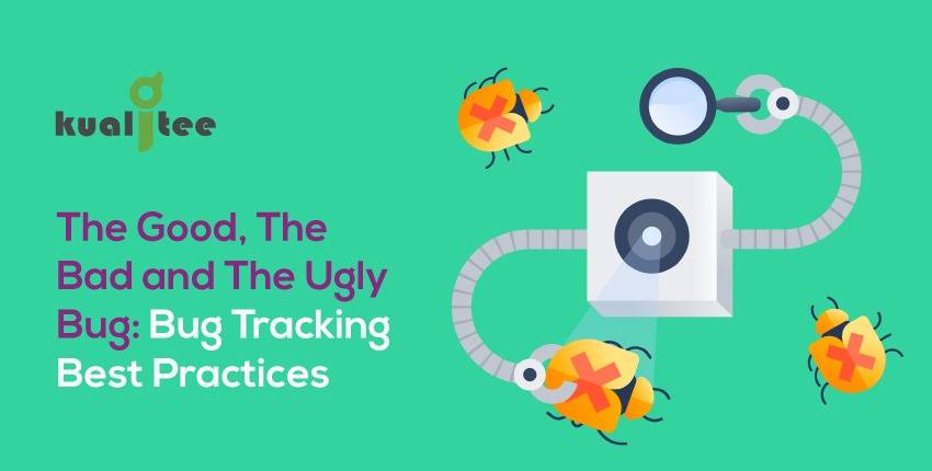 The-Good-The-Bad-and-The-Ugly-Bug-Bug-Tracking-Best-Practices