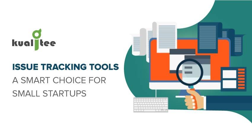 Issue Tracking Tools- A Smart Choice for Small Startups