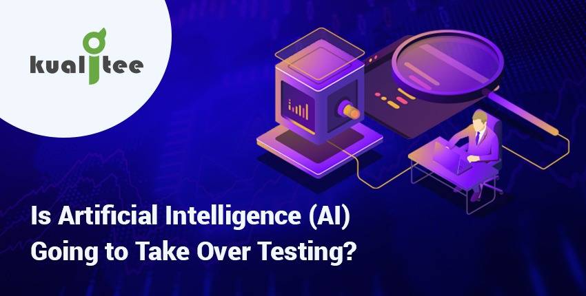 Is Artificial Intelligence (AI) Going to Take Over Testing