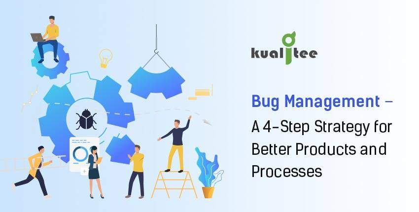 Bug Management for Better Products and Processes